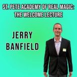 St. Pete Academy of Real Magic The W..., Jerry Banfield