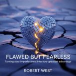 Flawed but Fearless, Robert West