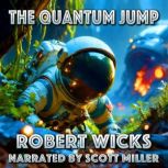 The Quantum Jump, Robert Wicks