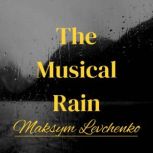 The Musical Rain, Maksym Levchenko
