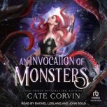 An Invocation of Monsters, Cate Corvin