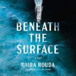 Beneath the Surface, Kaira Rouda