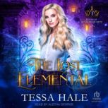 The Lost Elemental, Tessa Hale