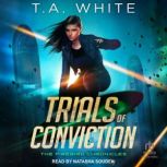 Trials of Conviction, T. A. White