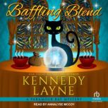 Baffling Blend, Kennedy Layne