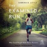 The Examined Run, Sabrina B. Little