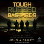 Tough Rugged Bastards, John A. Dailey