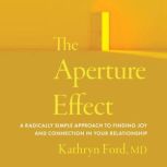 The Aperture Effect, Kathryn Ford, MD