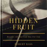 Hidden Fruit, Robert Bass