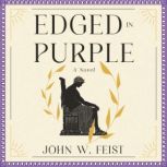 Edged In Purple, John W. Feist
