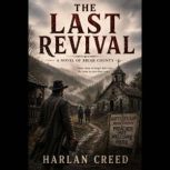 The Last Revival, Harlan Creed