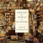 Around the World in 80 Books, David Damrosch