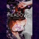 The Meadows, Stephanie Oakes