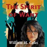 The Spirit of Want, William H. Coles