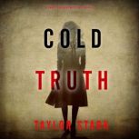 Cold Truth A Carly Phoenix FBI Suspe..., Taylor Stark