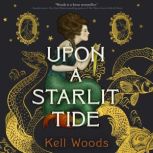 Upon a Starlit Tide, Kell Woods