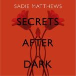 Secrets After Dark After Dark Book 2..., Sadie Matthews