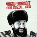 Yakov Smirnoff From Moscow Idaho, Yakov Smirnoff