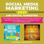 Social Media Marketing 2021 and Digit..., Michael Branding