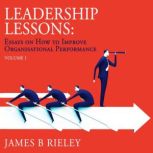 Leadership Lessons, James B Rieley