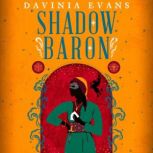 Shadow Baron, Davinia Evans
