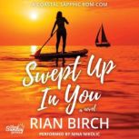 Swept Up In You, Rian Birch