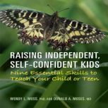 Raising Independent  SelfConfident C..., Wendy L. Moss