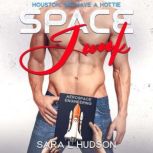 Space Junk Houston, We Have a Hottie, Sara L. Hudson