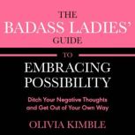 The Badass Ladies Guide to Embracing..., Olivia Kimble