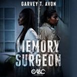 The Memory Surgeon, Garvey T Avon