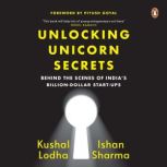 Unlocking Unicorn Secrets, Kushal Lodha