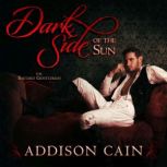 Dark Side of the Sun, Addison Cain