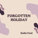 Forgotten Holiday, Stella Ford
