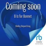 B Is for Bonnet, Shelley Shepard Gray