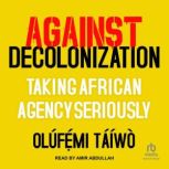 Against Decolonization, Olufemi Taiwo