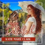 An Agent for Delilah, Katie Marie Clark