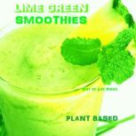 Lime Green Smoothies  Plant Based, Way of Life Press