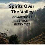 Spirits Over the Valley, Ty Tice