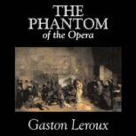 The Phantom of the Opera, Gaston Leroux