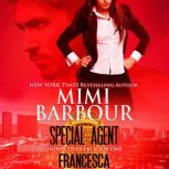 Special Agent Francesca, Mimi Barbour