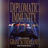 Diplomatic Immunity, Grant Sutherland
