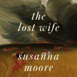 The Lost Wife, Susanna Moore