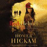 Red Helmet, Homer Hickam