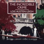 The Incredible Crime, Lois AustenLeigh