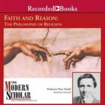 Faith and Reason The Philosophy of R..., Peter Kreeft