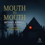 Mouth to Mouth, Michael Kimball
