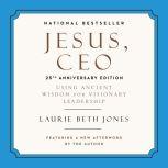 Jesus, CEO Using Ancient Wisdom for Visionary Leadership, Laurie Beth Jones