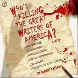 Whos Killing the Great Writers of Am..., Robert Kaplow