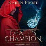 Deaths Champion, Karen Frost