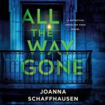 All the Way Gone, Joanna Schaffhausen